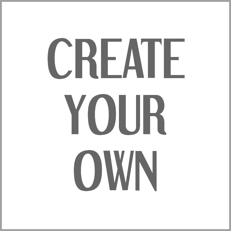 Create Your Own!